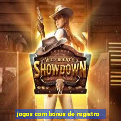 jogos com bonus de registro